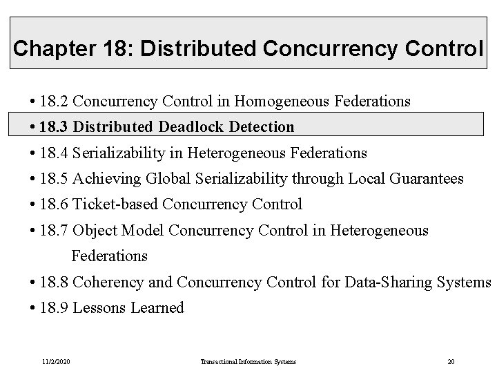 Chapter 18: Distributed Concurrency Control • 18. 2 Concurrency Control in Homogeneous Federations • Chapter 18: Distributed Concurrency Control • 18. 2 Concurrency Control in Homogeneous Federations •