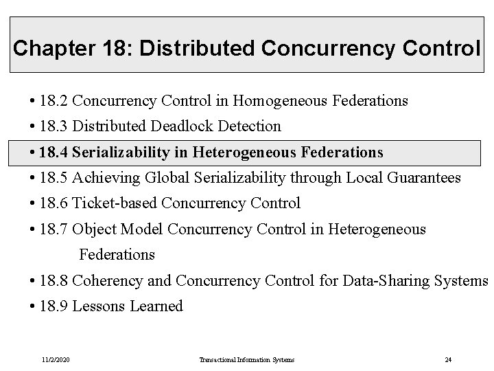 Chapter 18: Distributed Concurrency Control • 18. 2 Concurrency Control in Homogeneous Federations • Chapter 18: Distributed Concurrency Control • 18. 2 Concurrency Control in Homogeneous Federations •