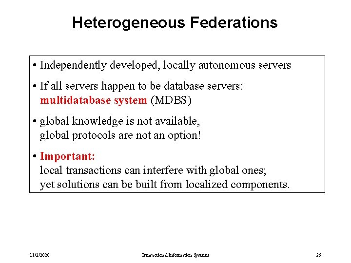 Heterogeneous Federations • Independently developed, locally autonomous servers • If all servers happen to Heterogeneous Federations • Independently developed, locally autonomous servers • If all servers happen to