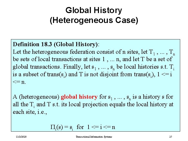 Global History (Heterogeneous Case) Definition 18. 3 (Global History): Let the heterogeneous federation consist Global History (Heterogeneous Case) Definition 18. 3 (Global History): Let the heterogeneous federation consist