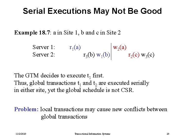 Serial Executions May Not Be Good Example 18. 7: a in Site 1, b Serial Executions May Not Be Good Example 18. 7: a in Site 1, b