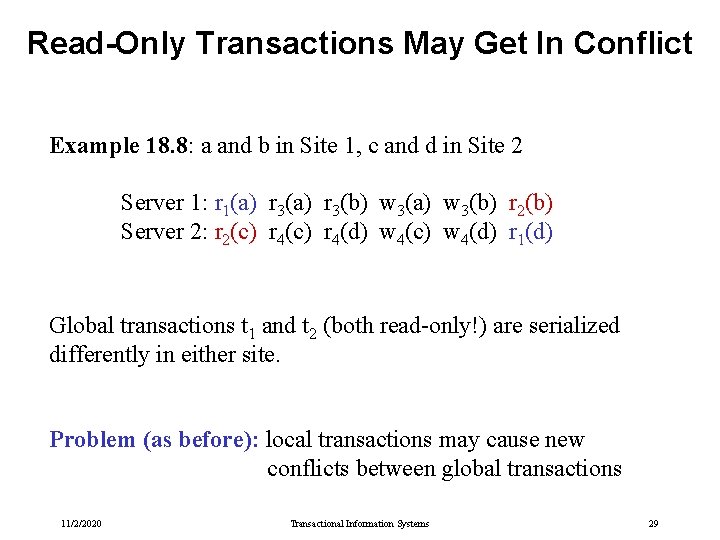 Read-Only Transactions May Get In Conflict Example 18. 8: a and b in Site Read-Only Transactions May Get In Conflict Example 18. 8: a and b in Site