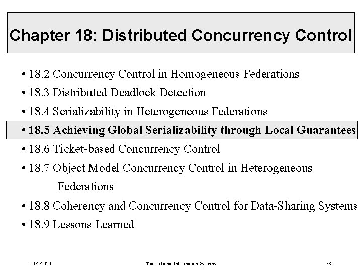 Chapter 18: Distributed Concurrency Control • 18. 2 Concurrency Control in Homogeneous Federations • Chapter 18: Distributed Concurrency Control • 18. 2 Concurrency Control in Homogeneous Federations •