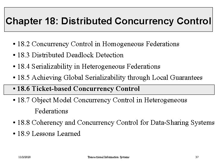 Chapter 18: Distributed Concurrency Control • 18. 2 Concurrency Control in Homogeneous Federations • Chapter 18: Distributed Concurrency Control • 18. 2 Concurrency Control in Homogeneous Federations •