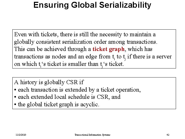 Ensuring Global Serializability Even with tickets, there is still the necessity to maintain a Ensuring Global Serializability Even with tickets, there is still the necessity to maintain a