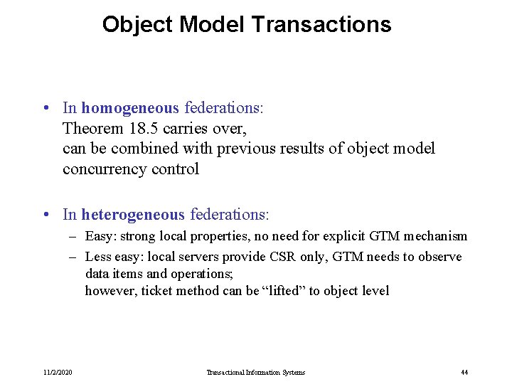 Object Model Transactions • In homogeneous federations: Theorem 18. 5 carries over, can be Object Model Transactions • In homogeneous federations: Theorem 18. 5 carries over, can be