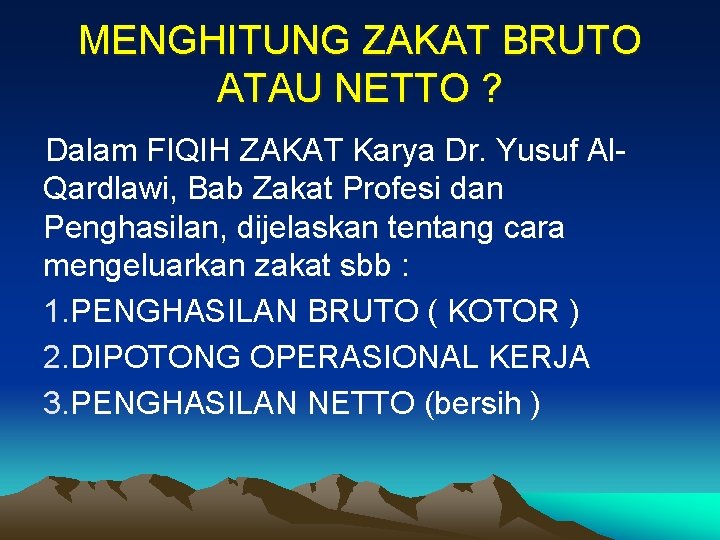 MENGHITUNG ZAKAT BRUTO ATAU NETTO ? Dalam FIQIH ZAKAT Karya Dr. Yusuf Al. Qardlawi,