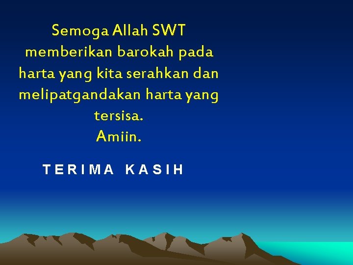 Semoga Allah SWT memberikan barokah pada harta yang kita serahkan dan melipatgandakan harta yang