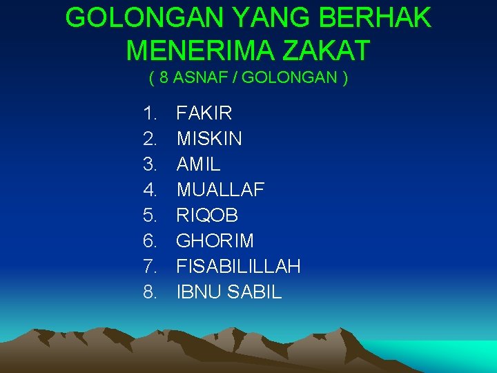 GOLONGAN YANG BERHAK MENERIMA ZAKAT ( 8 ASNAF / GOLONGAN ) 1. 2. 3.