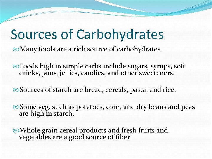 Sources of Carbohydrates Many foods are a rich source of carbohydrates. Foods high in