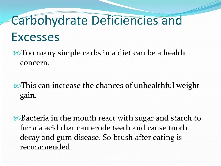 Carbohydrate Deficiencies and Excesses Too many simple carbs in a diet can be a