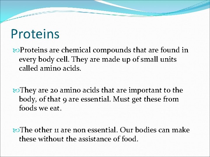 Proteins are chemical compounds that are found in every body cell. They are made