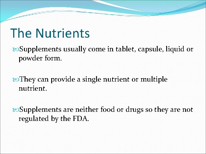 The Nutrients Supplements usually come in tablet, capsule, liquid or powder form. They can