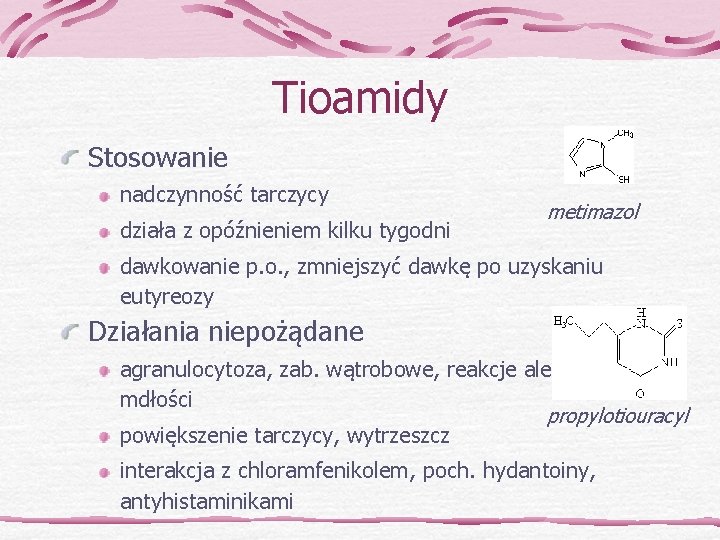 Tioamidy Stosowanie nadczynność tarczycy działa z opóźnieniem kilku tygodni metimazol dawkowanie p. o. ,