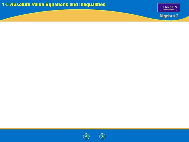 1 -5 Absolute Value Equations and Inequalities Algebra 2 