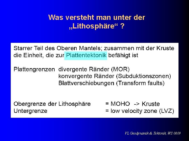 Was versteht man unter der „Lithosphäre“ ? -> Kruste VL Geodynamik & Tektonik, WS