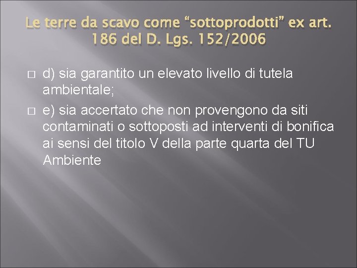 Le terre da scavo come “sottoprodotti” ex art. 186 del D. Lgs. 152/2006 �