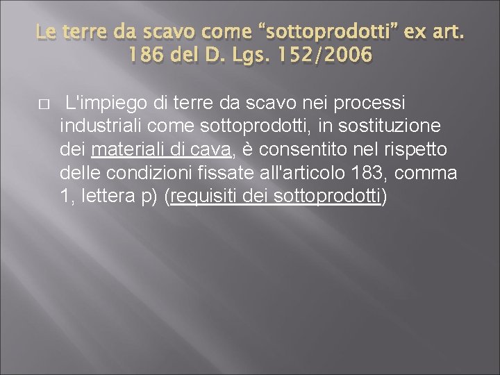 Le terre da scavo come “sottoprodotti” ex art. 186 del D. Lgs. 152/2006 �