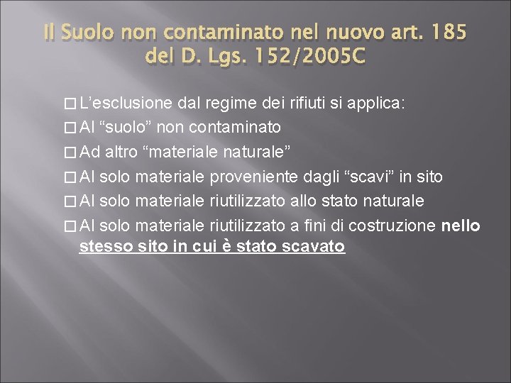 Il Suolo non contaminato nel nuovo art. 185 del D. Lgs. 152/2005 C �