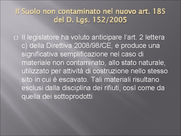 Il Suolo non contaminato nel nuovo art. 185 del D. Lgs. 152/2005 � Il