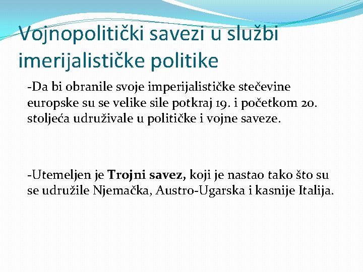 Vojnopolitički savezi u službi imerijalističke politike -Da bi obranile svoje imperijalističke stečevine europske su Vojnopolitički savezi u službi imerijalističke politike -Da bi obranile svoje imperijalističke stečevine europske su