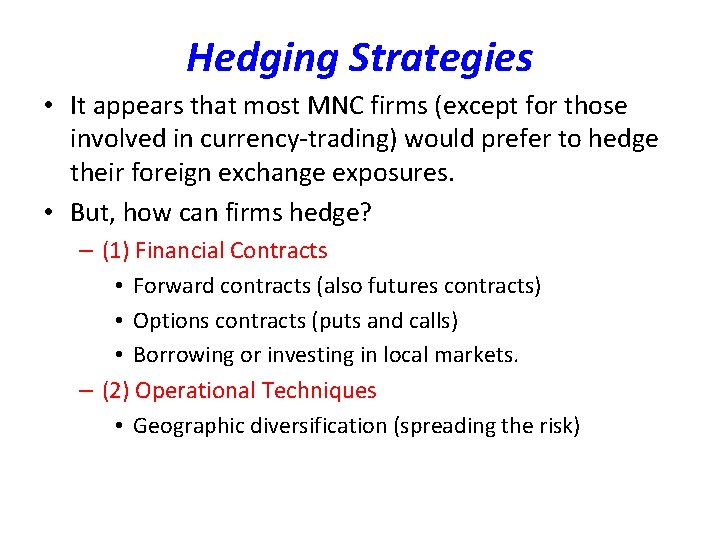 Hedging Strategies • It appears that most MNC firms (except for those involved in