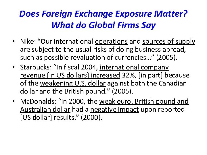 Does Foreign Exchange Exposure Matter? What do Global Firms Say • Nike: “Our international