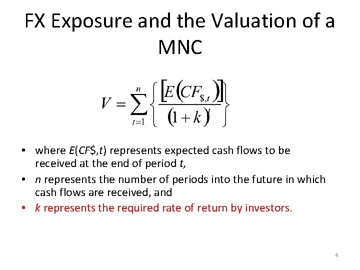 FX Exposure and the Valuation of a MNC • where E(CF$, t) represents expected