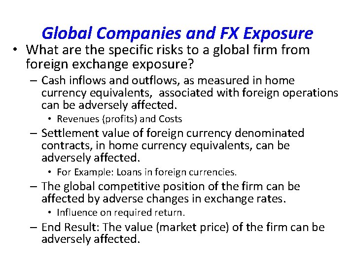 Global Companies and FX Exposure • What are the specific risks to a global