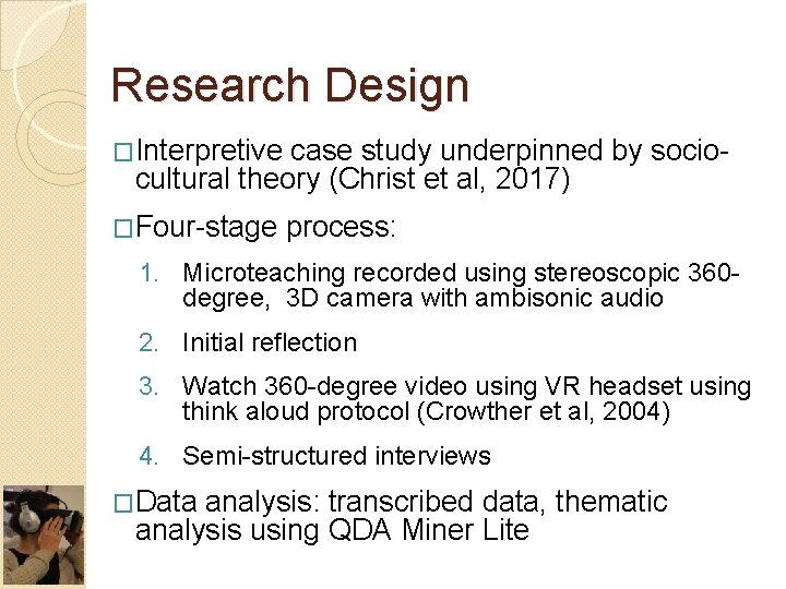 Research Design �Interpretive case study underpinned by sociocultural theory (Christ et al, 2017) �Four-stage