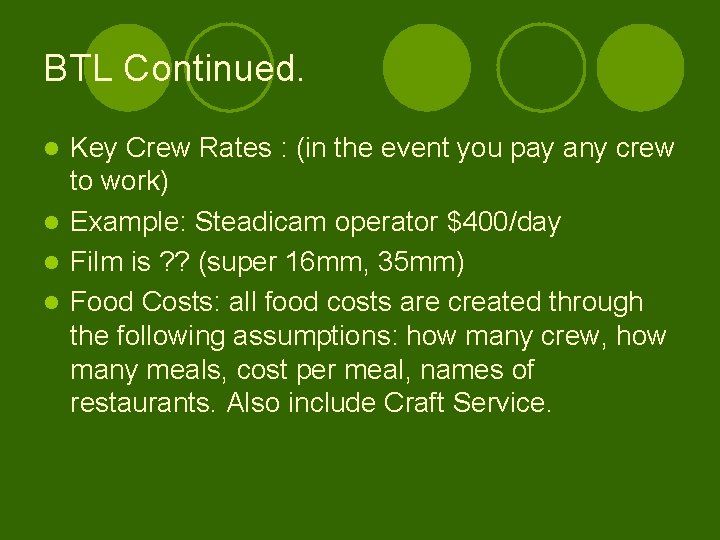 BTL Continued. Key Crew Rates : (in the event you pay any crew to