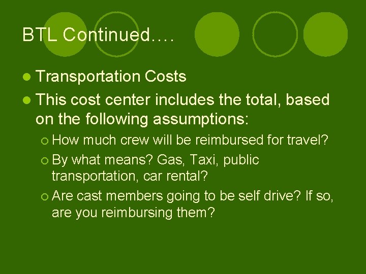 BTL Continued…. l Transportation Costs l This cost center includes the total, based on