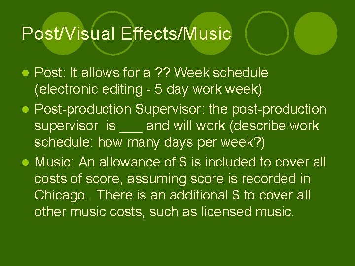 Post/Visual Effects/Music Post: It allows for a ? ? Week schedule (electronic editing -