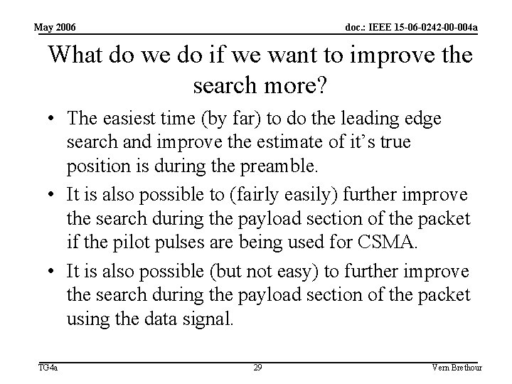 May 2006 doc. : IEEE 15 -06 -0242 -00 -004 a What do we