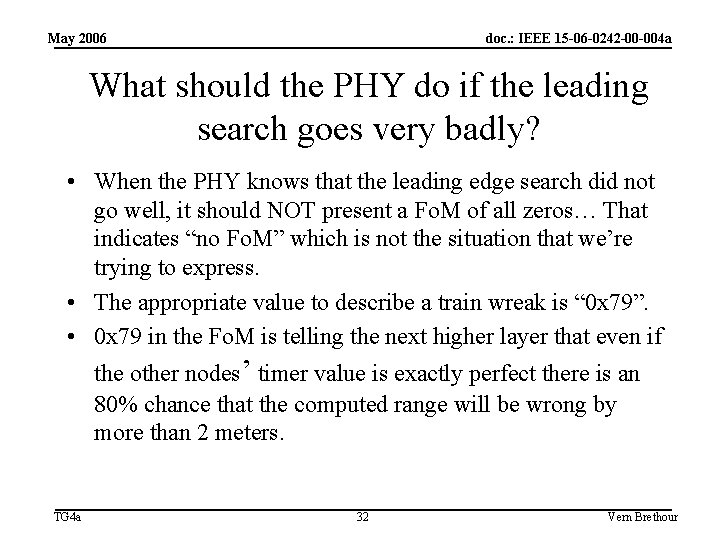 May 2006 doc. : IEEE 15 -06 -0242 -00 -004 a What should the