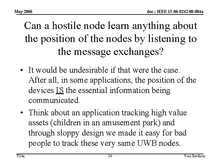 May 2006 doc. : IEEE 15 -06 -0242 -00 -004 a Can a hostile