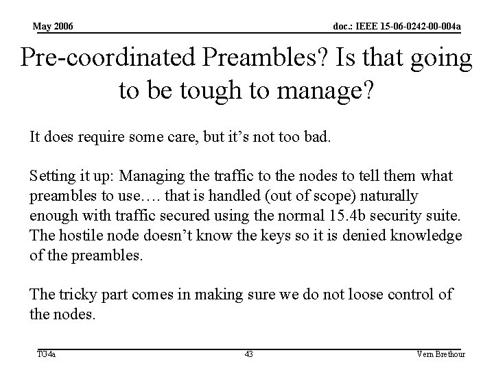 May 2006 doc. : IEEE 15 -06 -0242 -00 -004 a Pre-coordinated Preambles? Is