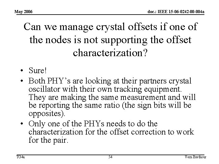 May 2006 doc. : IEEE 15 -06 -0242 -00 -004 a Can we manage