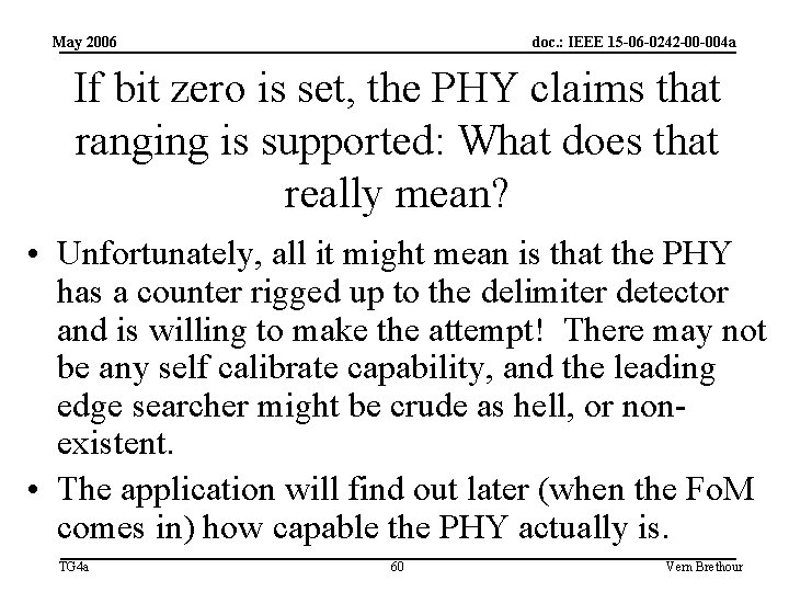 May 2006 doc. : IEEE 15 -06 -0242 -00 -004 a If bit zero