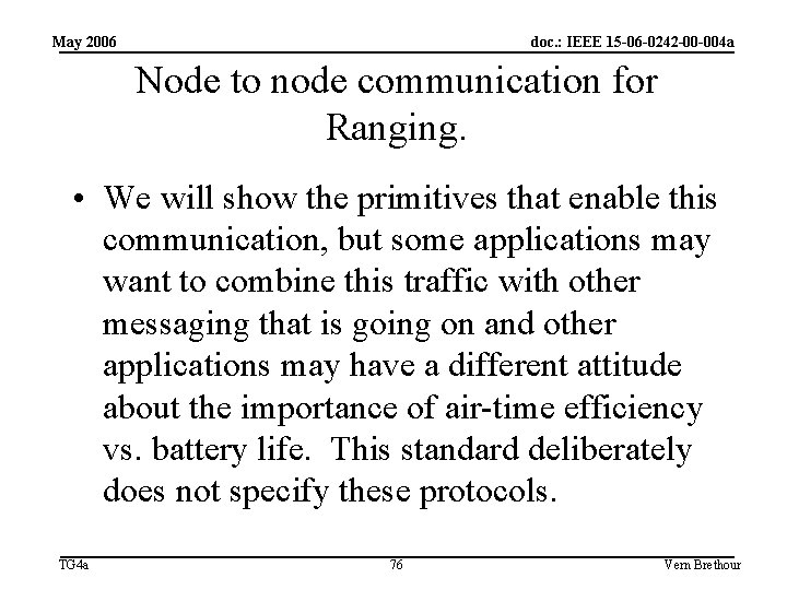 May 2006 doc. : IEEE 15 -06 -0242 -00 -004 a Node to node