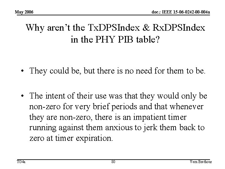 May 2006 doc. : IEEE 15 -06 -0242 -00 -004 a Why aren’t the