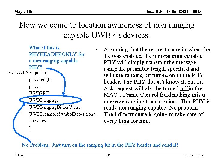 May 2006 doc. : IEEE 15 -06 -0242 -00 -004 a Now we come