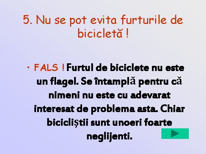 5. Nu se pot evita furturile de bicicletă ! • FALS ! Furtul de