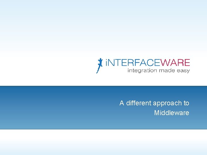 A different approach to Middleware 