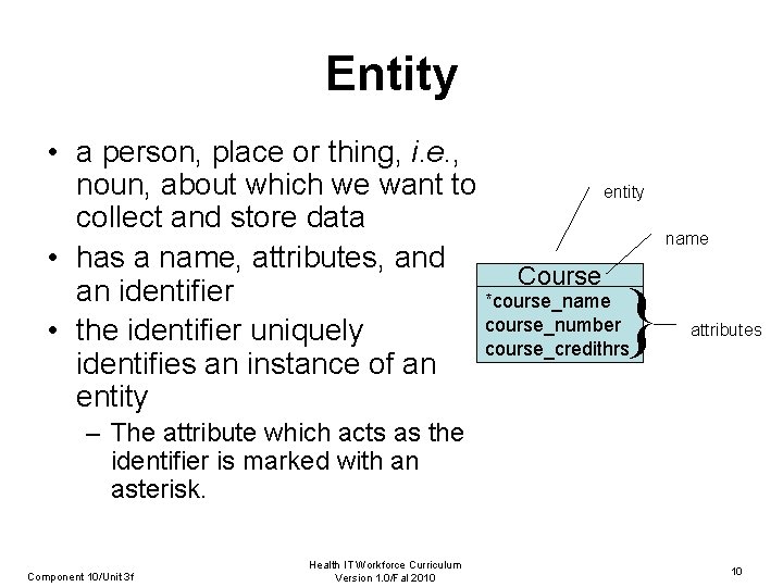 Entity • a person, place or thing, i. e. , noun, about which we