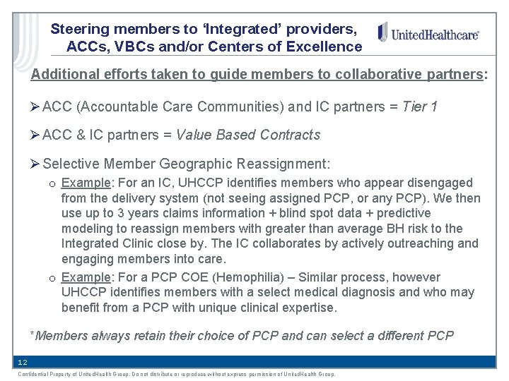 Steering members to ‘Integrated’ providers, ACCs, VBCs and/or Centers of Excellence Additional efforts taken