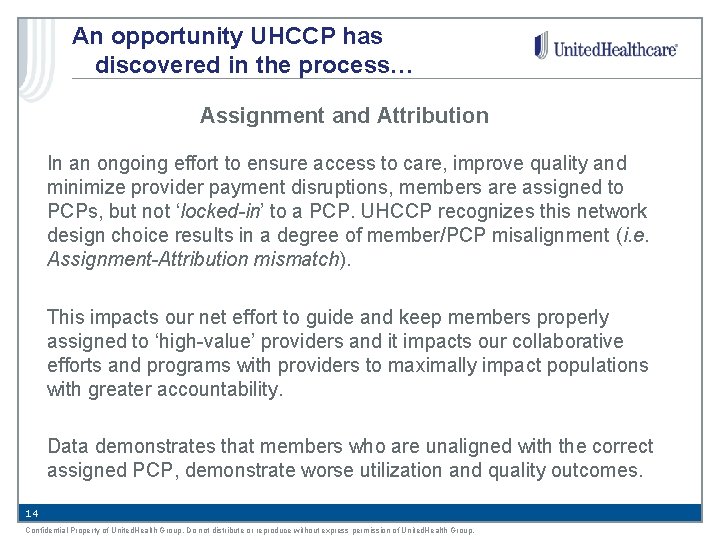An opportunity UHCCP has discovered in the process… Assignment and Attribution In an ongoing