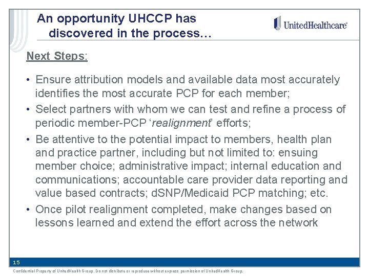 An opportunity UHCCP has discovered in the process… Next Steps: • Ensure attribution models