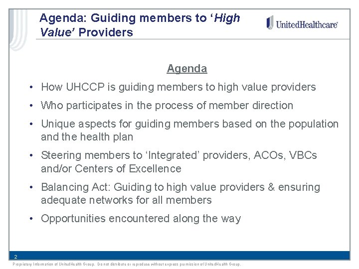 Agenda: Guiding members to ‘High Value’ Providers Agenda • How UHCCP is guiding members