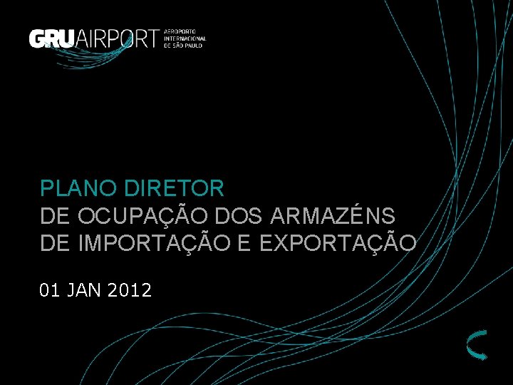 PLANO DIRETOR DE OCUPAÇÃO DOS ARMAZÉNS DE IMPORTAÇÃO E EXPORTAÇÃO 01 JAN 2012 